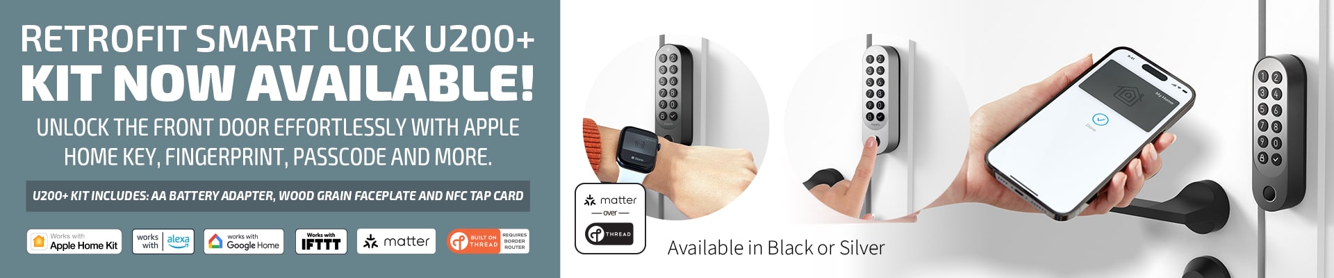 Aqara retrofit smart lock u200+ kit now available! 20% off! Use discount code "U200" at checkout. Unlock the front door effortlessly with Apple Home Key, Fingerprint, Passcode and more. U200+ kit includes: AA battery adapter, wood grain faceplate and NFC tap card.