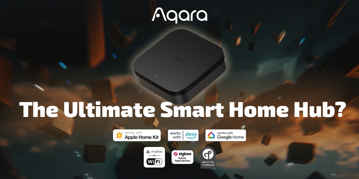 Aqara Hub M3 - The Ultimate Smart Home Hub?